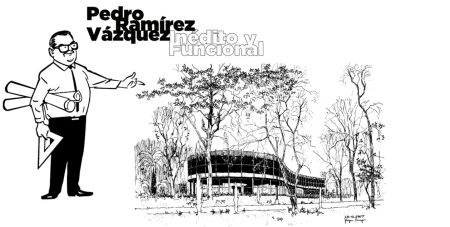 El arquitecto-artista: una exposición en honor a Pedro Ramírez Vázquez