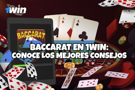 Baccarat en 1Win: Conoce los mejores consejos