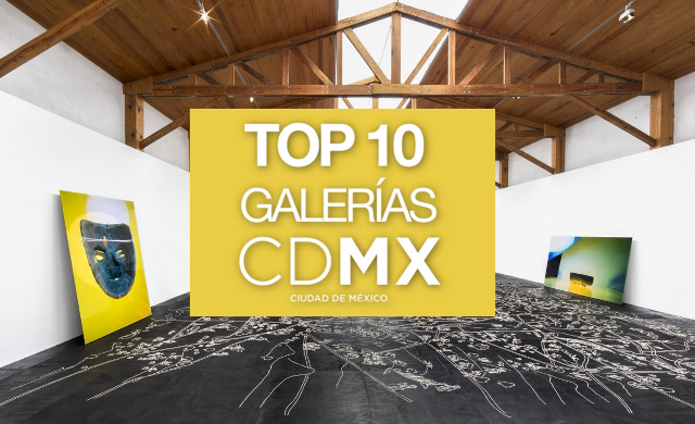 Las mejores 10 galerías de la Ciudad de México (VIDEO)