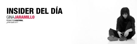 INSIDER del día: El DF por Gina Jaramillo