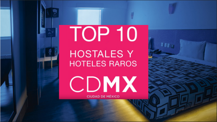 10 Hoteles Raros de la Ciudad de México (VIDEO)