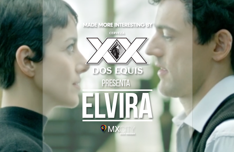 Dos Equis presenta: Elvira “Te daría mi vida pero la estoy usando”