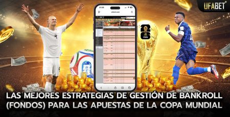 Las mejores estrategias de gestión de bankroll (fondos) para las apuestas de la Copa Mundial